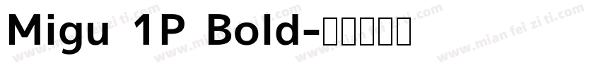 Migu 1P Bold字体转换